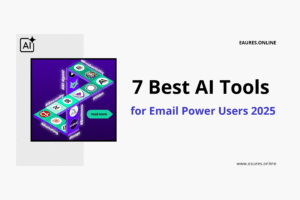 Read more about the article 7 Best AI Tools for Email Power Users 2025