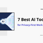 7 Best AI Tools for Privacy-First Work 2025