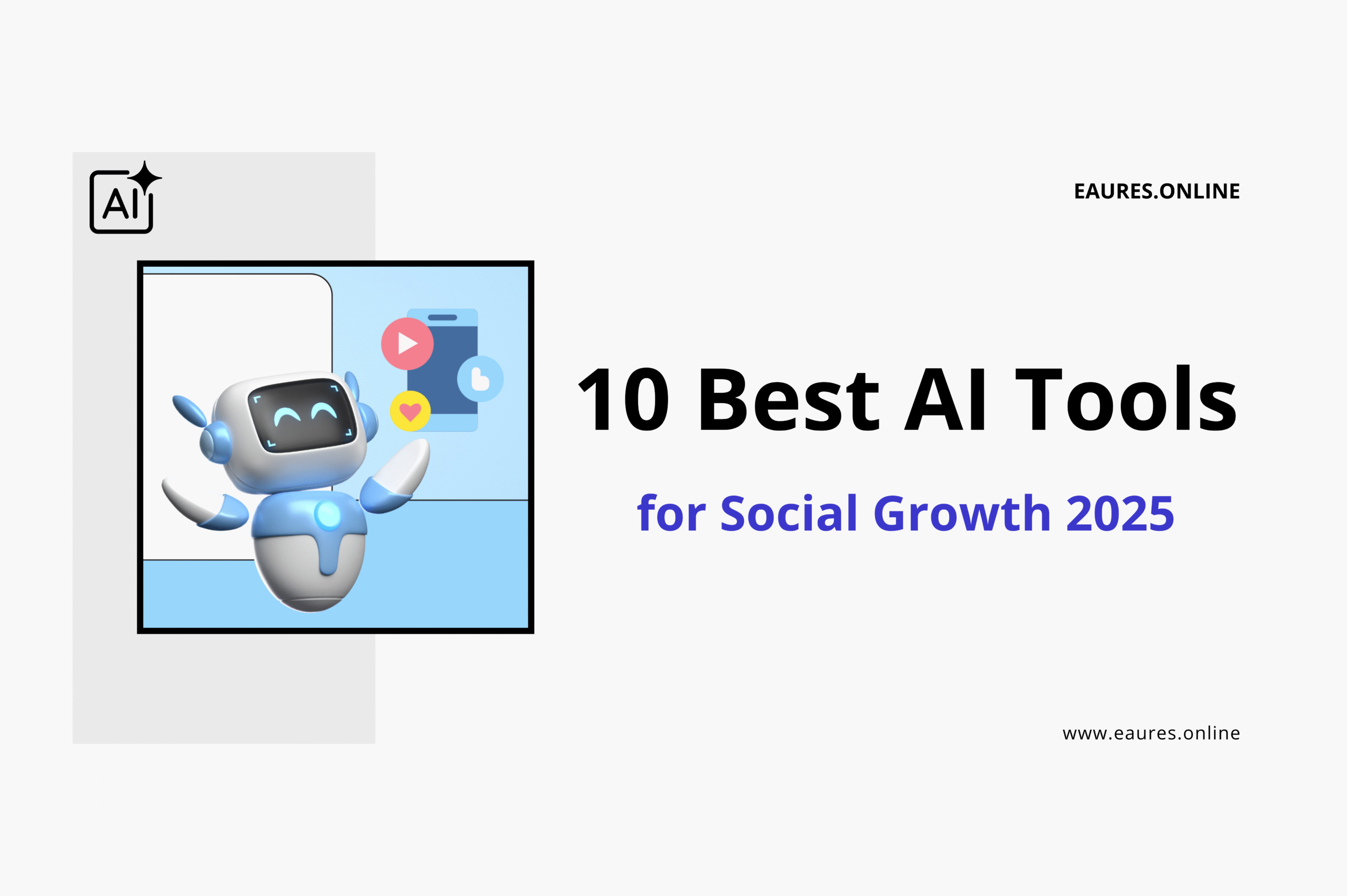 Read more about the article 10 Best AI Tools for Social Growth 2025